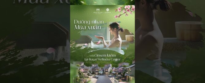 Vinhomes TV | DƯỠNG NHAN MÙA XUÂN VỚI ONSEN KIỀM TẠI IKIGAI WELLNESS CENTER