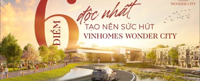 Vinhomes TV | 06 ĐIỂM ĐỘC NHẤT TẠO NÊN SỨC HÚT CỦA VINHOMES WONDER CITY