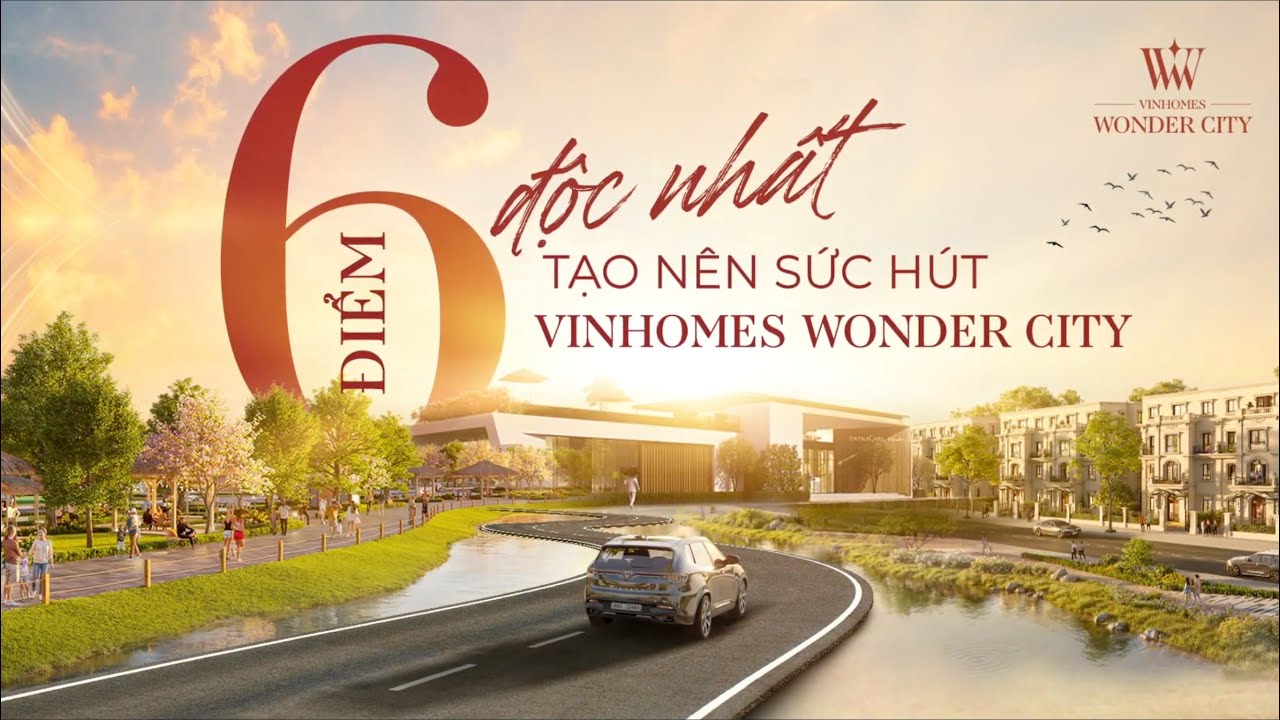 Vinhomes TV | 06 ĐIỂM ĐỘC NHẤT TẠO NÊN SỨC HÚT CỦA VINHOMES WONDER CITY